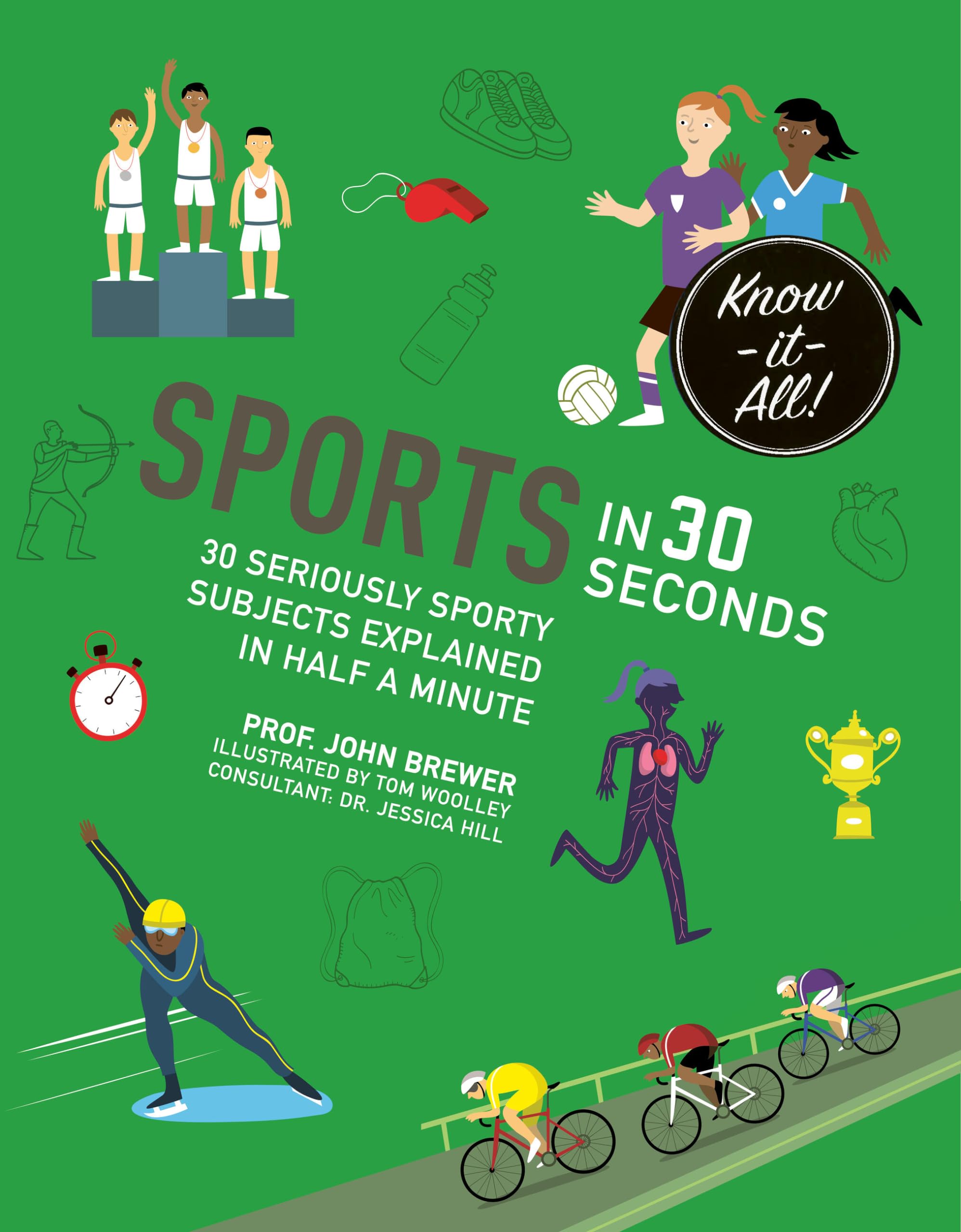 Sports In 30 Seconds: 30 Seriously Sporty Subjects Explained In Half A Minute (Know It All)