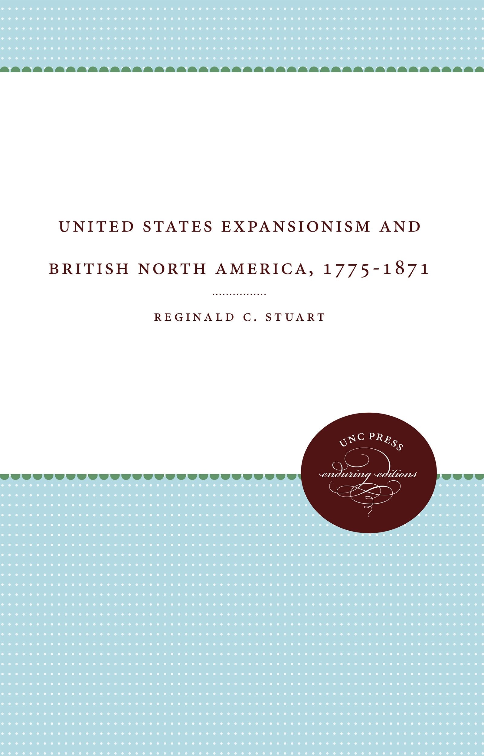 United States Expansionism And British North America, 17751871,Used