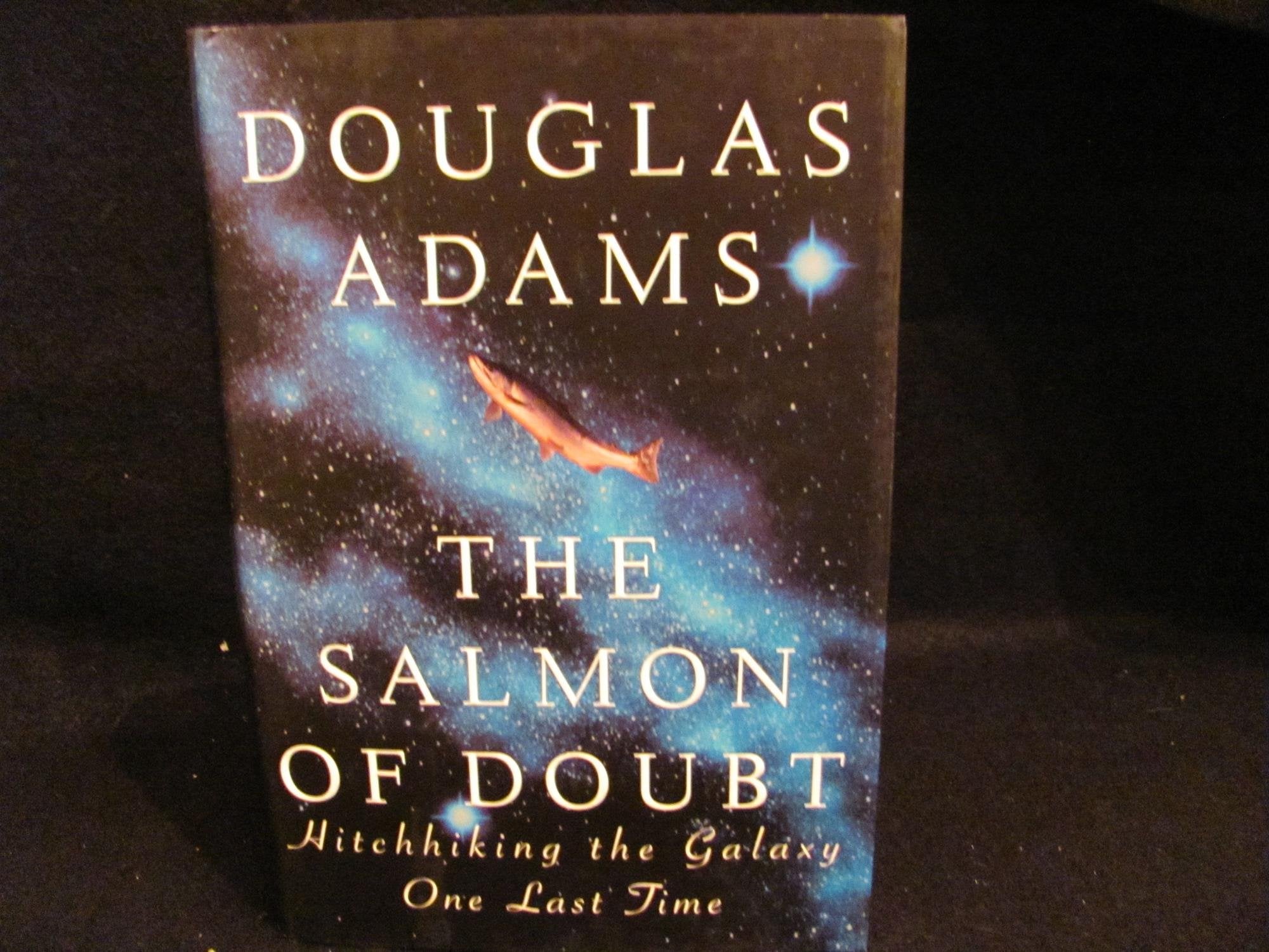 The Salmon of Doubt: Hitchhiking the Galaxy One Last Time,New