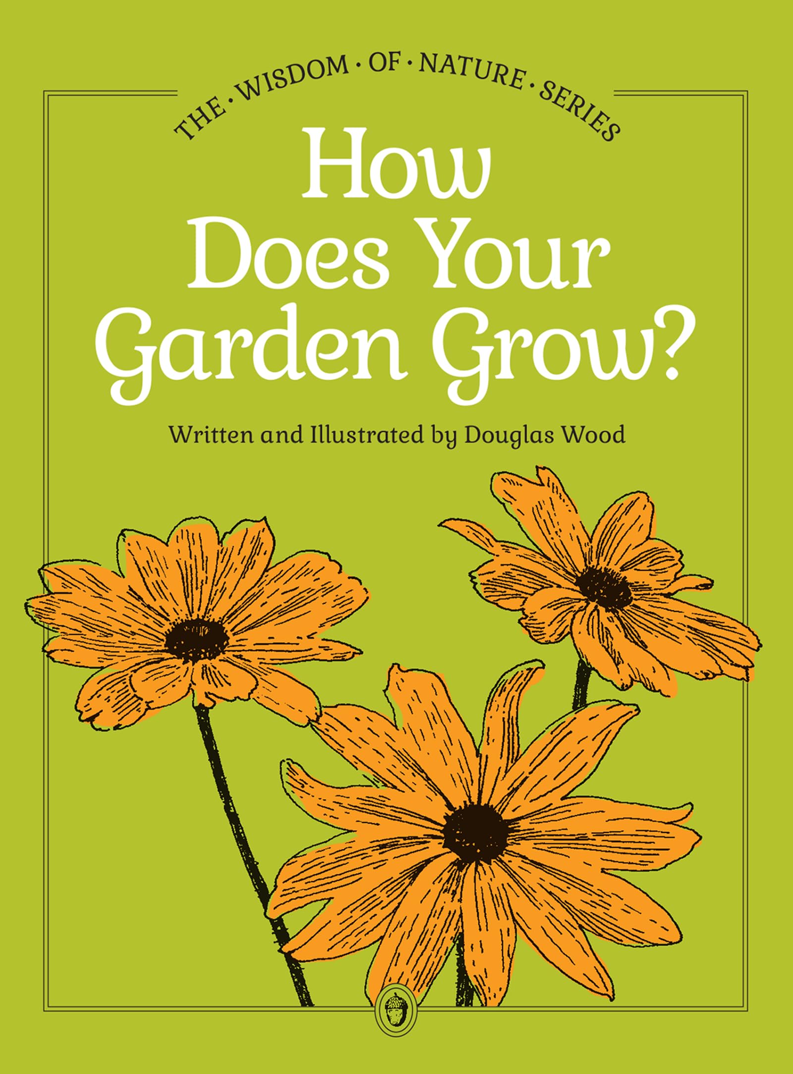 How Does Your Garden Grow? (Wisdom Of Nature)