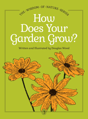 How Does Your Garden Grow? (Wisdom Of Nature)