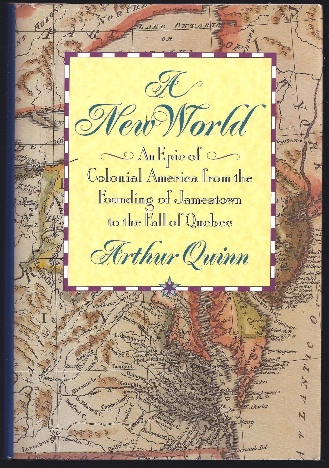 New World: An Epic of Colonial America from the Founding of Jamestown to the Fall of Quebec,Used