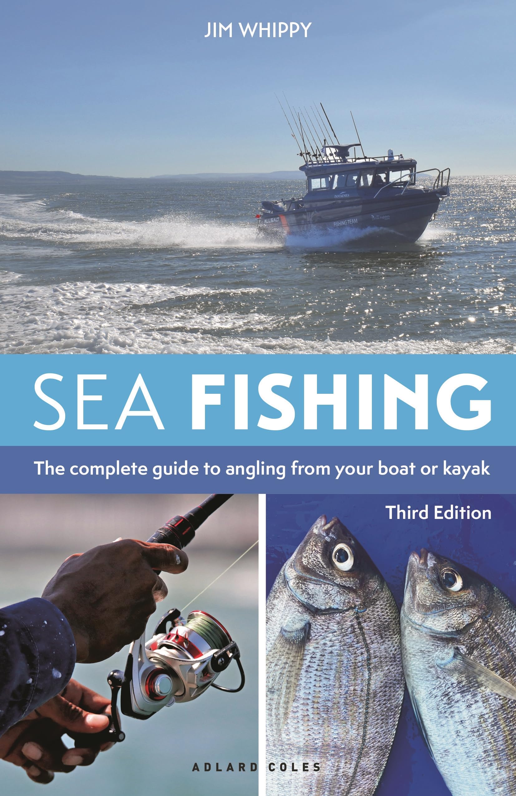 Sea Fishing 3Rd Edition: The Complete Guide To Angling From Your Boat Or Kayak