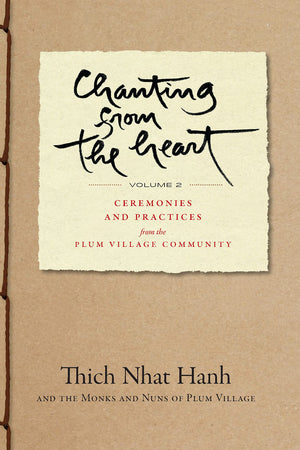 Chanting From The Heart Vol Ii: Ceremonies And Practices From The Plum Village Community,Used