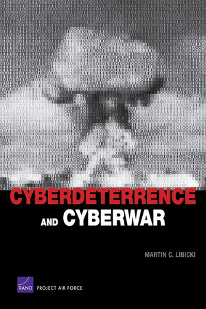 Cyberdeterrence And Cyberwar,New