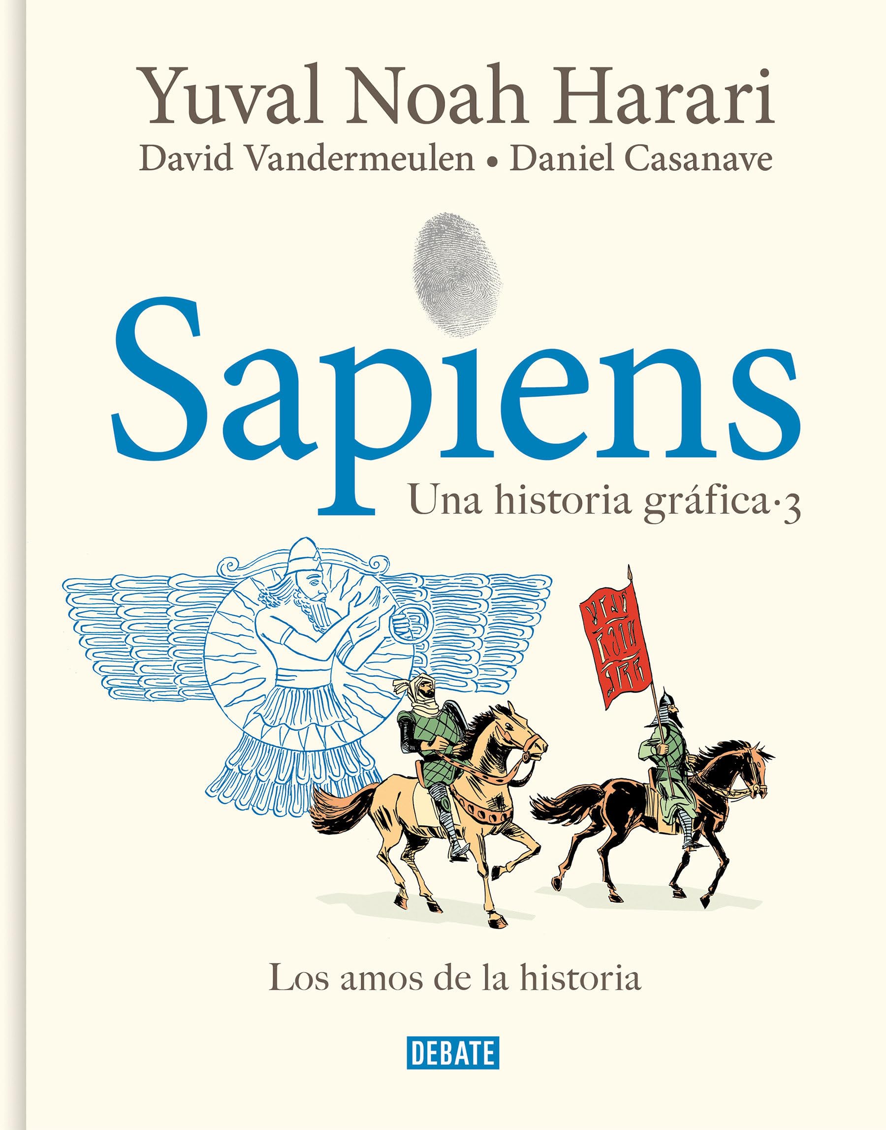 Sapiens. Una historia grfica 3: Los amos de la historia / Sapiens. A Graphic Hi story 3: The Masters of History (Spanish Editi,New