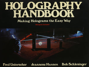 Holography Handbook Making Holograms the Easy Way,Used