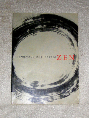 The Art Of Zen: Paintings And Calligraphy By Japanese Monks 16001925
