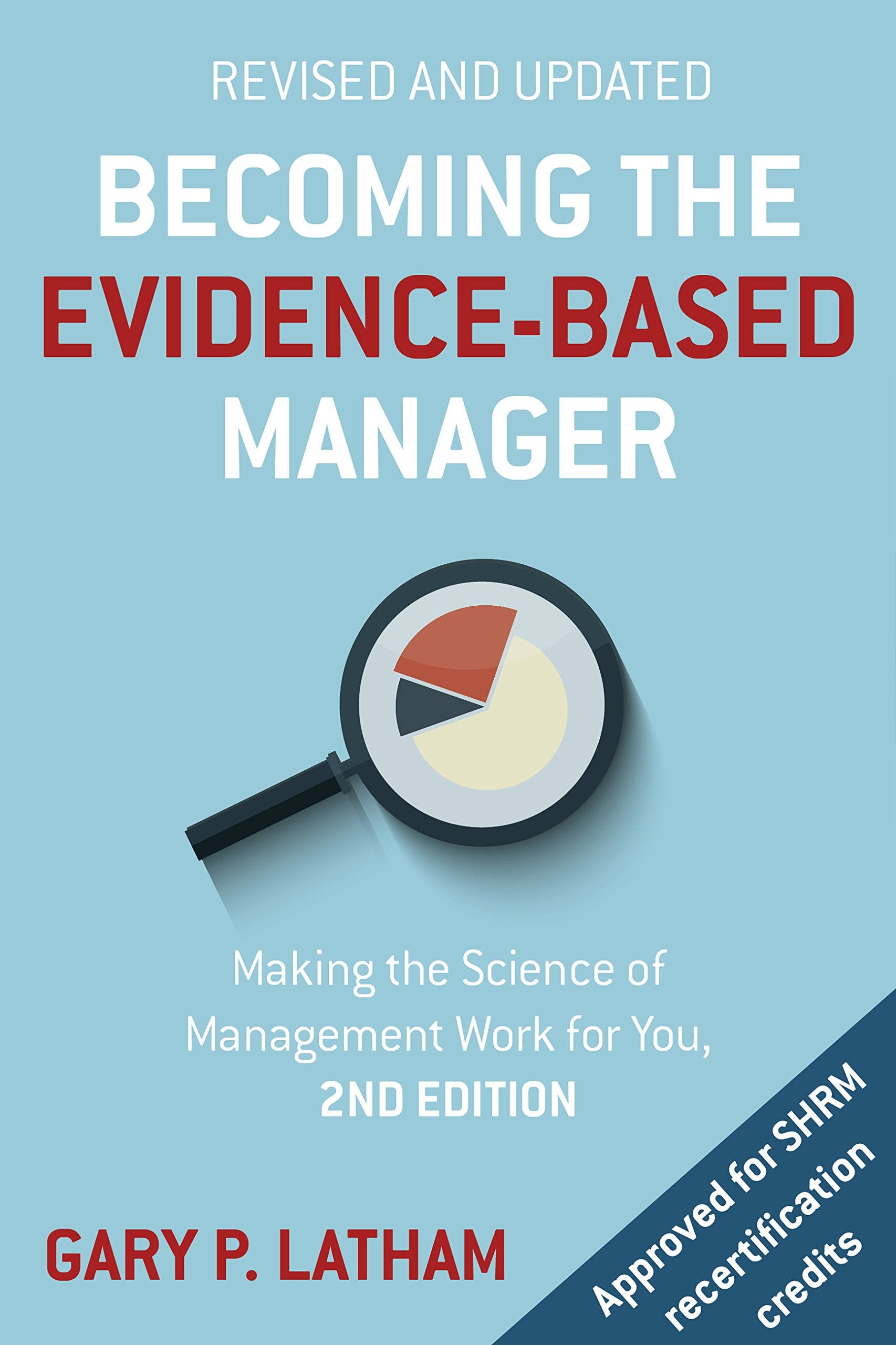 Becoming the EvidenceBased Manager, 2nd Edition: Making the Science of Management Work for You,Used