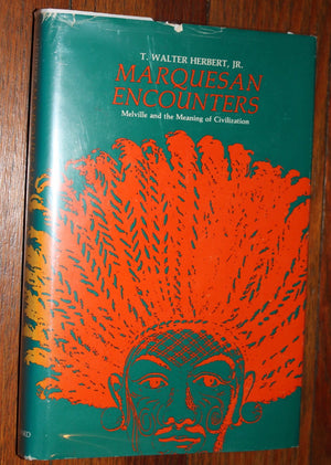 Marquesan Encounters: Melville and the Meaning of Civilization,New