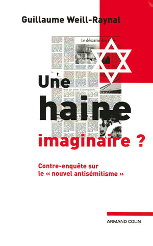Une haine imaginaire ?: Contreenqute sur le nouvel antismitisme,Used