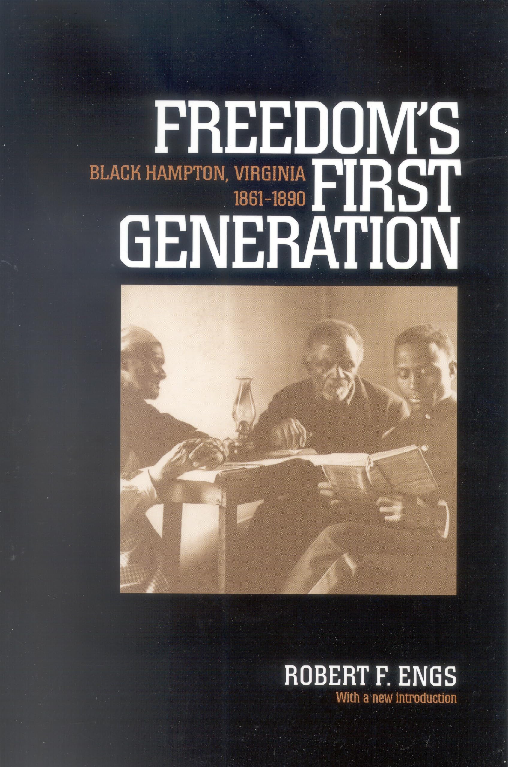 Freedom's First Generation: Black Hampton, Virginia, 18611890 (Reconstructing America),Used