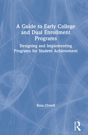 A Guide to Early College and Dual Enrollment Programs: Designing and Implementing Programs for Student Achievement,Used
