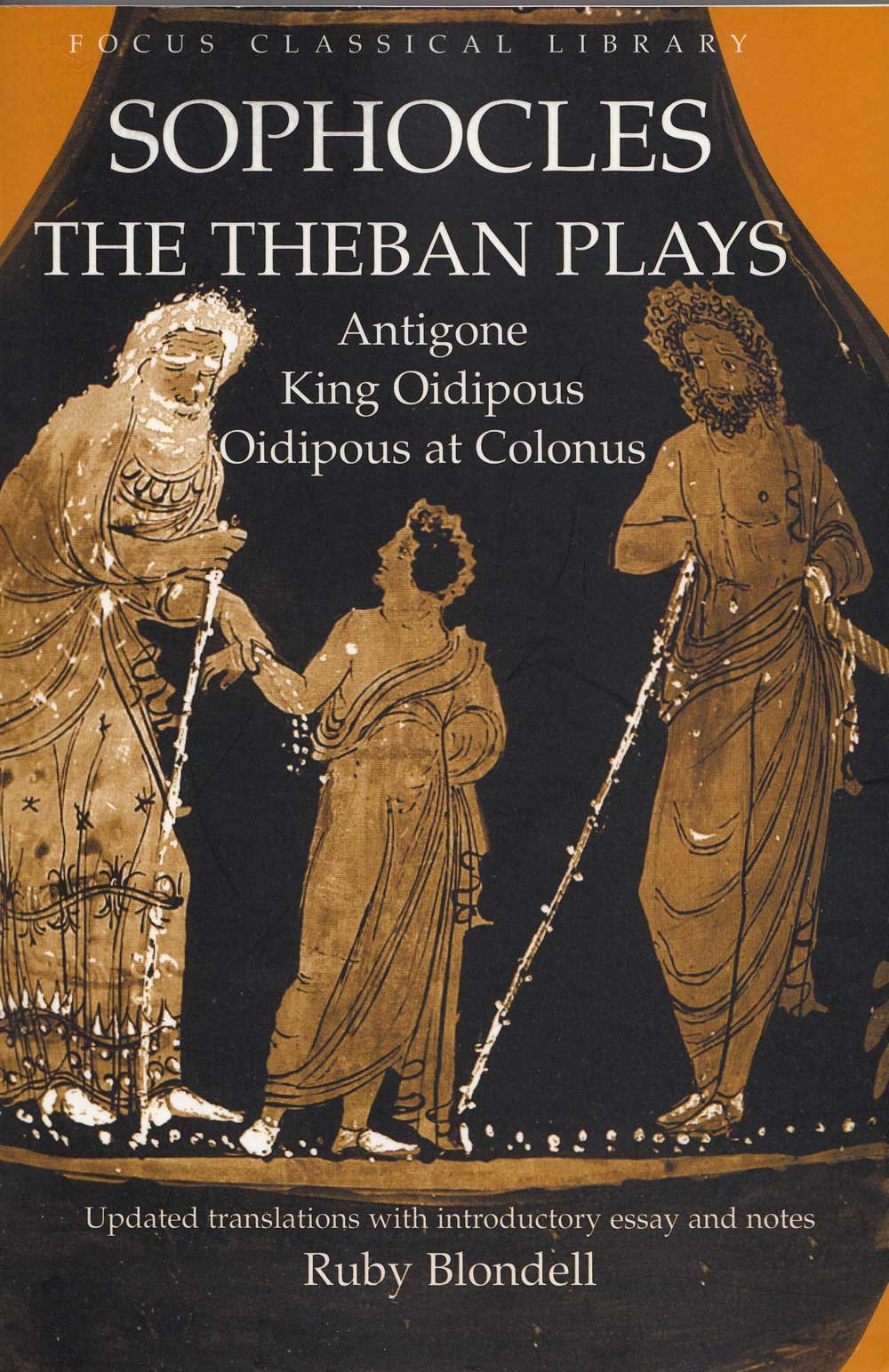 The Theban Plays: Antigone, King Oidipous and Oidipous at Colonus (Focus Classical Library),Used