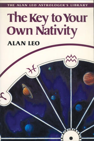 The Key to Your Own Nativity (Alan Leo Astrologer's Library),Used