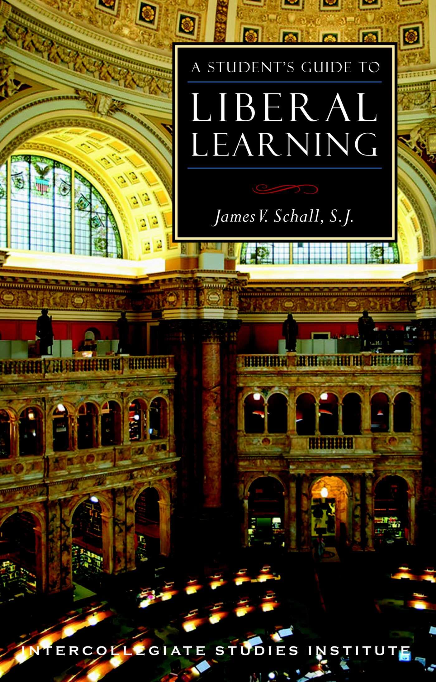 A Student's Guide to Liberal Learning: Liberal Learning Guide (Guides to Major Disciplines),Used
