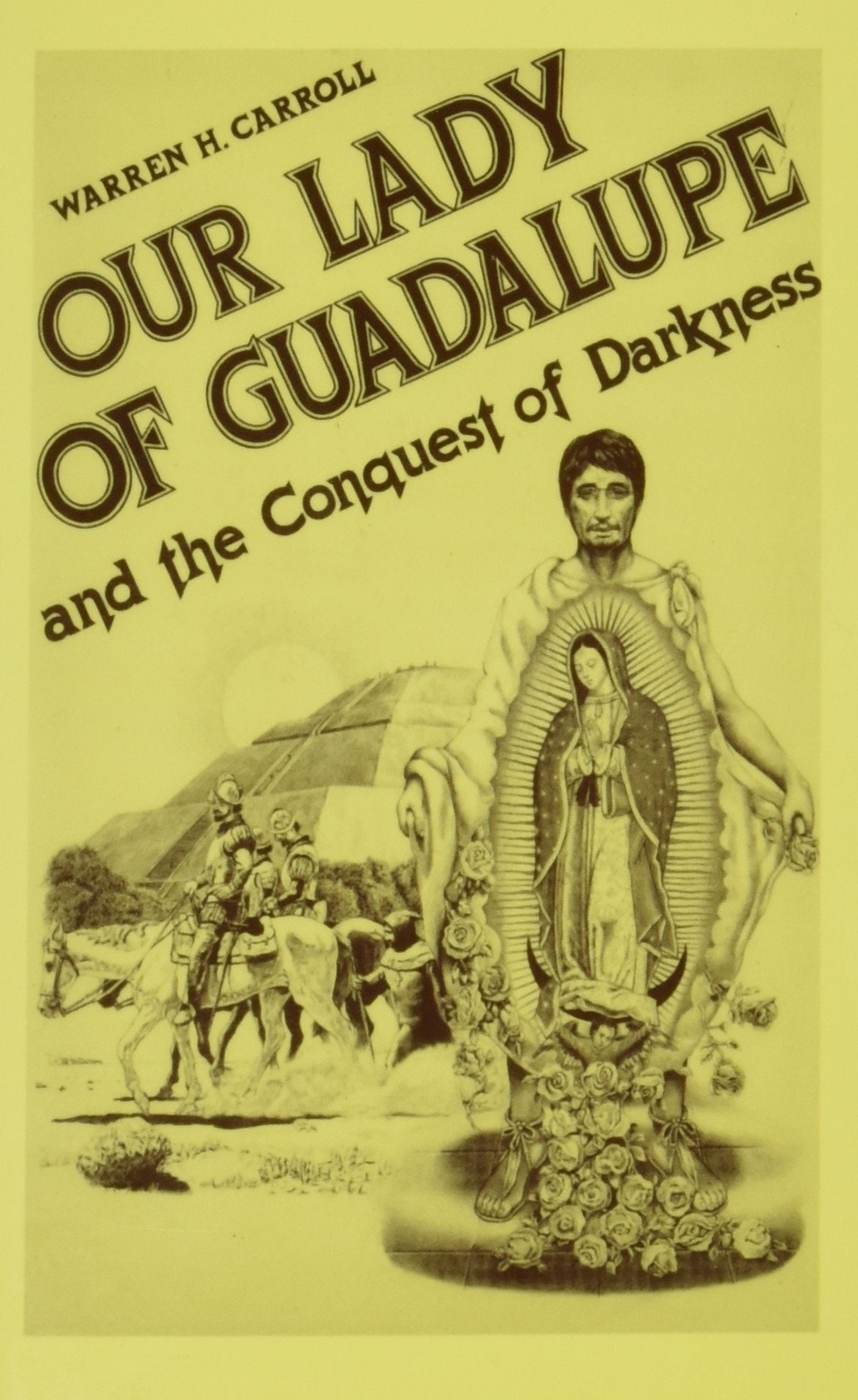 Our Lady Of Guadalupe: And The Conquest Of Darkness,New