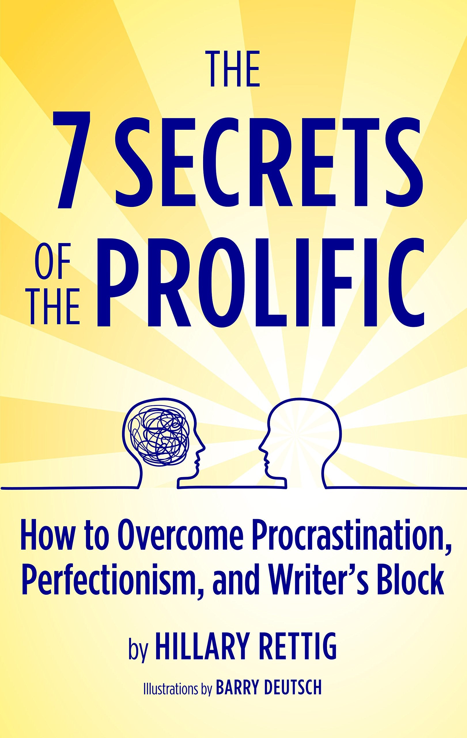 The 7 Secrets of the Prolific: The Definitive Guide to Overcoming Procrastination, Perfectionism, and Writers Block,Used