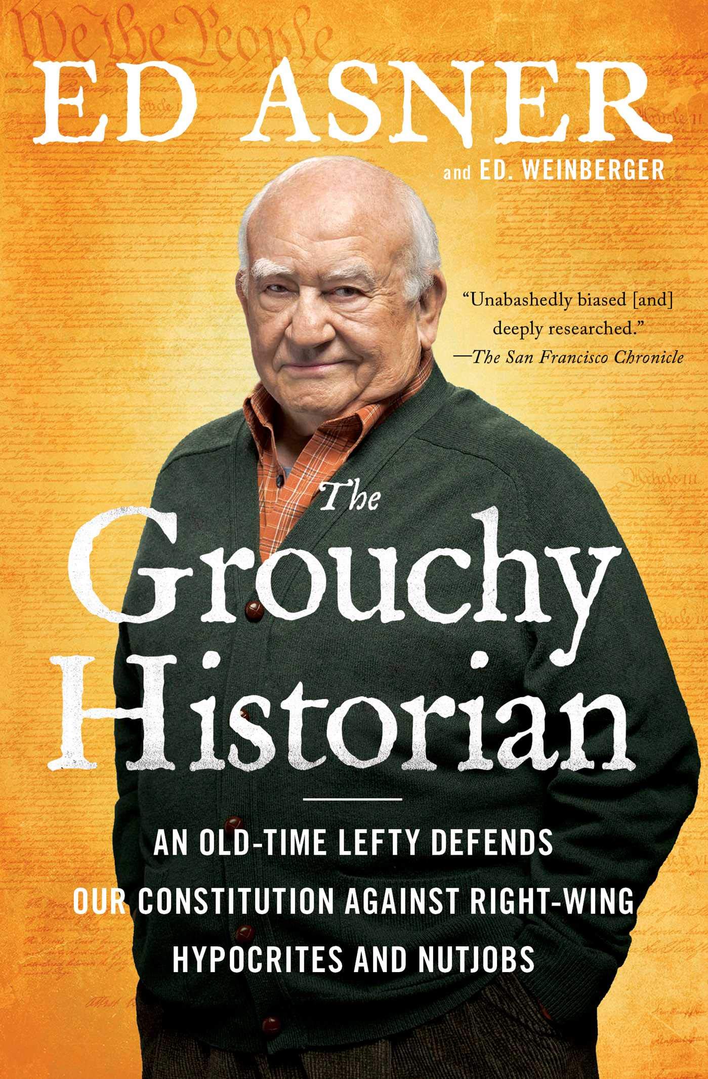 The Grouchy Historian: An OldTime Lefty Defends Our Constitution Against RightWing Hypocrites and Nutjobs,Used