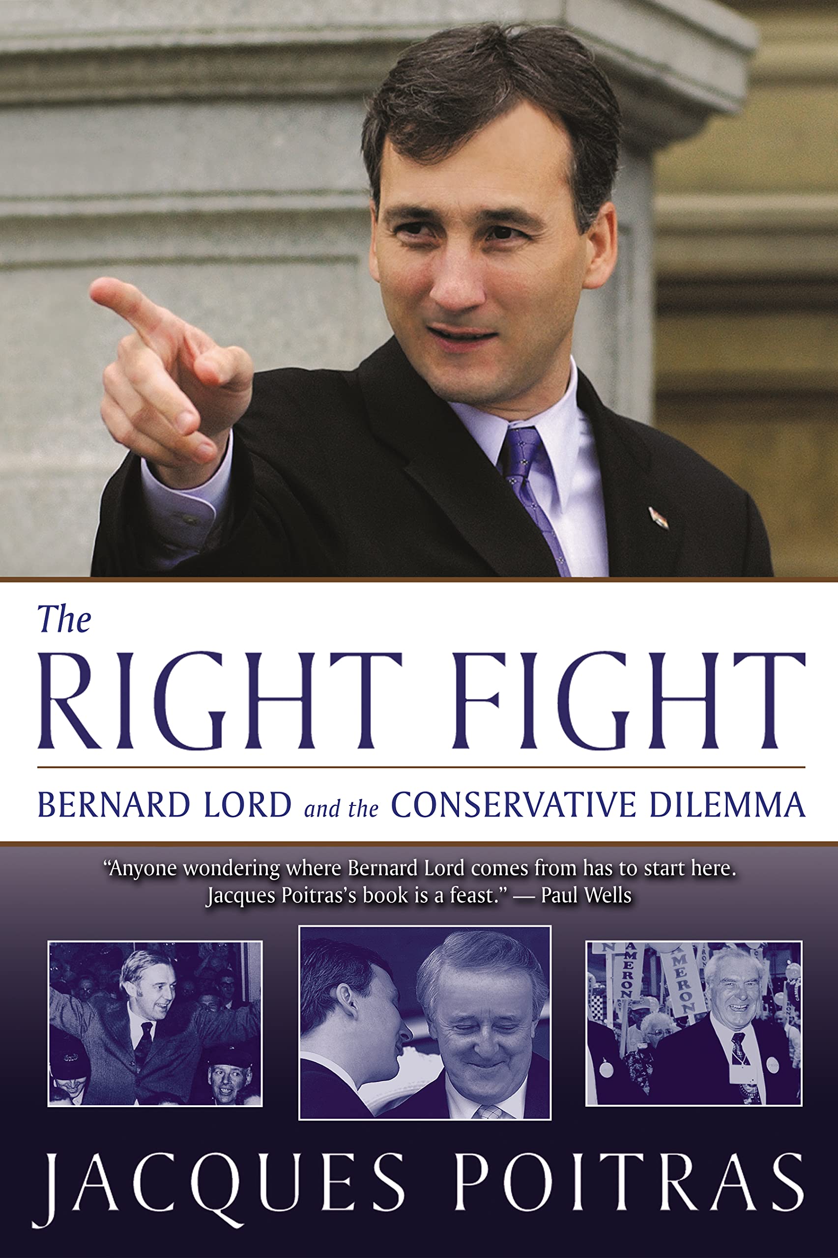 The Right Fight: Bernard Lord and the Conservative Dilemma,Used