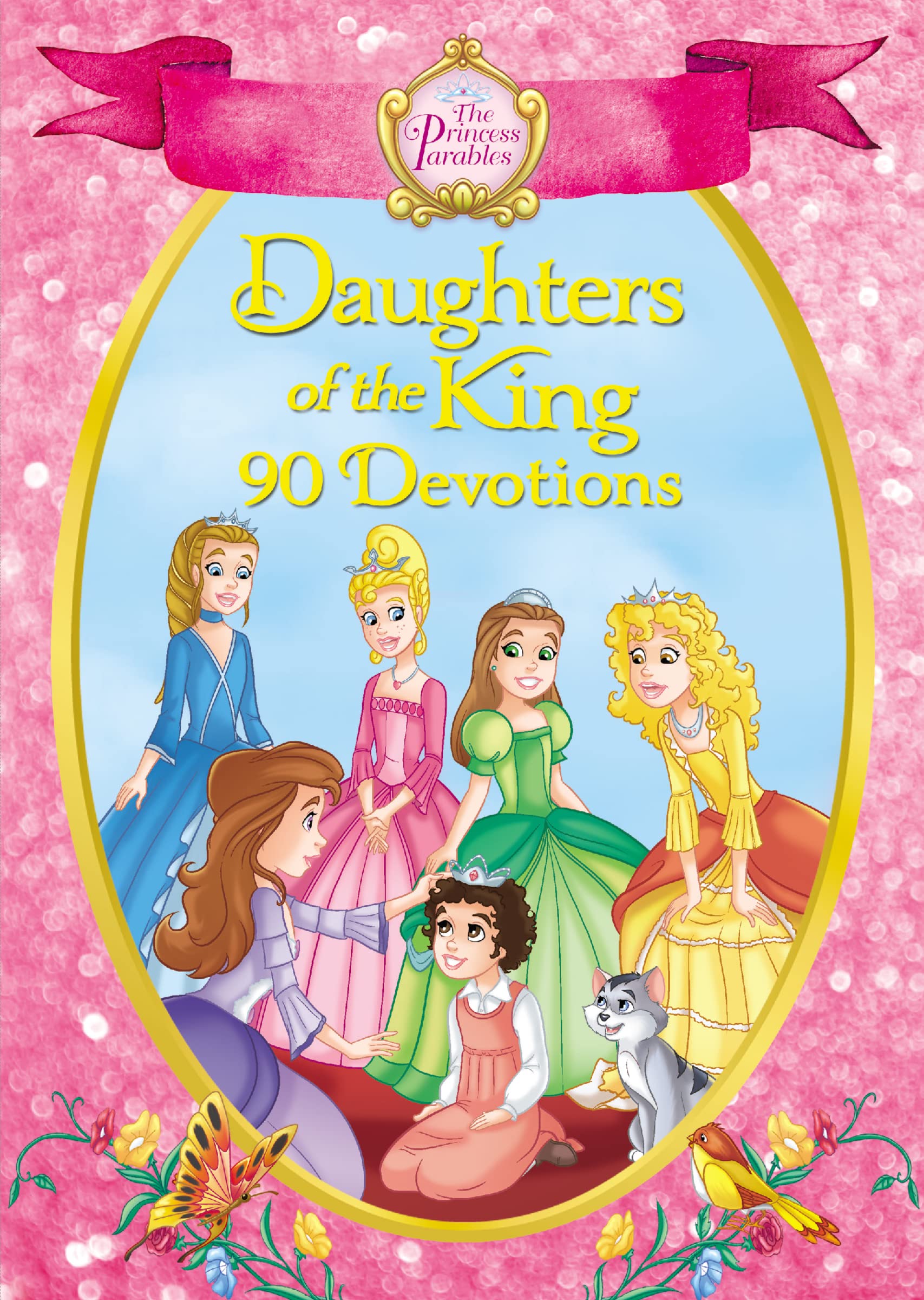The Princess Parables Daughters of the King: 90 Devotions,New