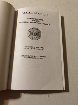 Alkalize Or Die: Superior Health Through Proper Alkalineacid Balance,Used