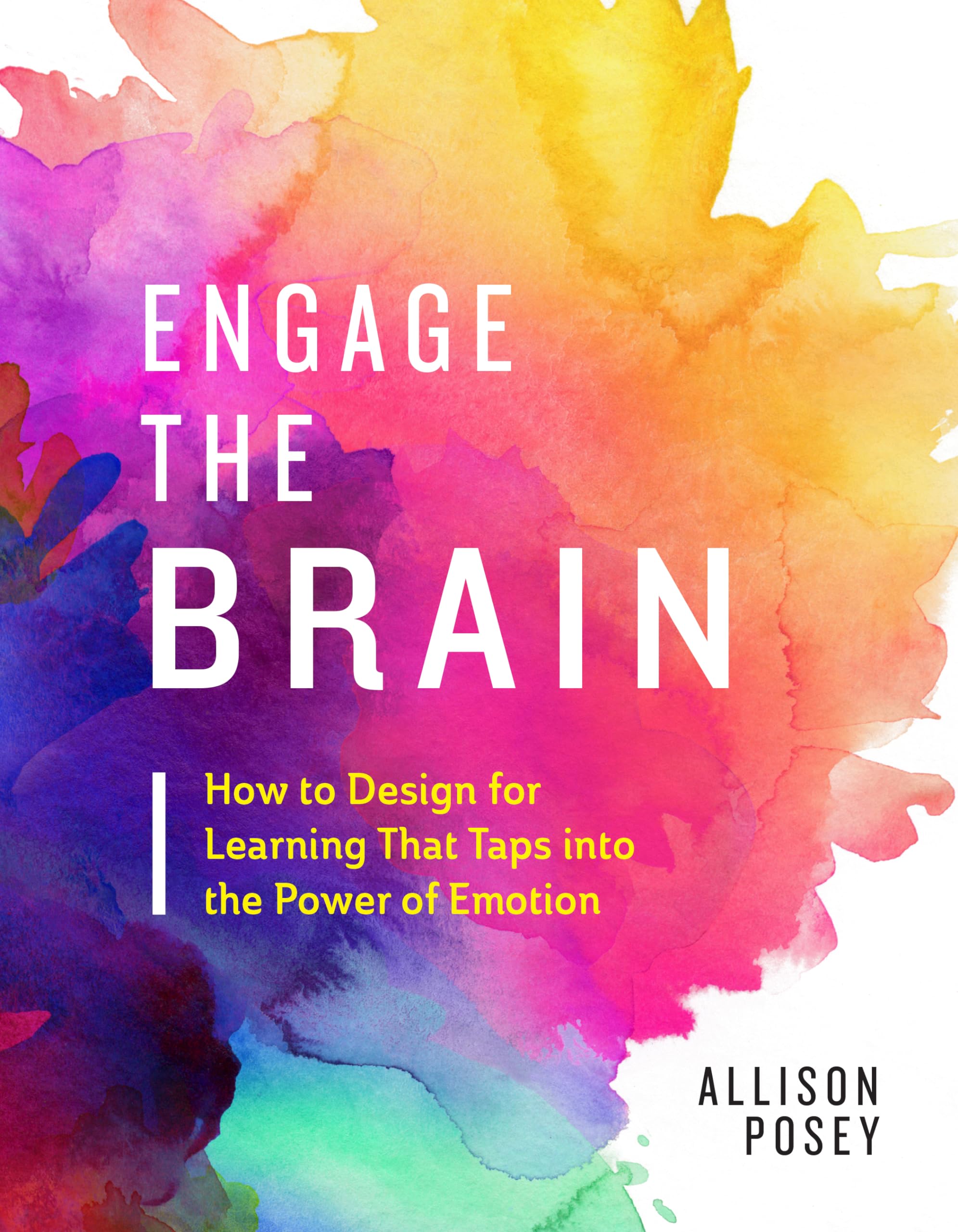 Engage the Brain: How to Design for Learning That Taps into the Power of Emotion,Used