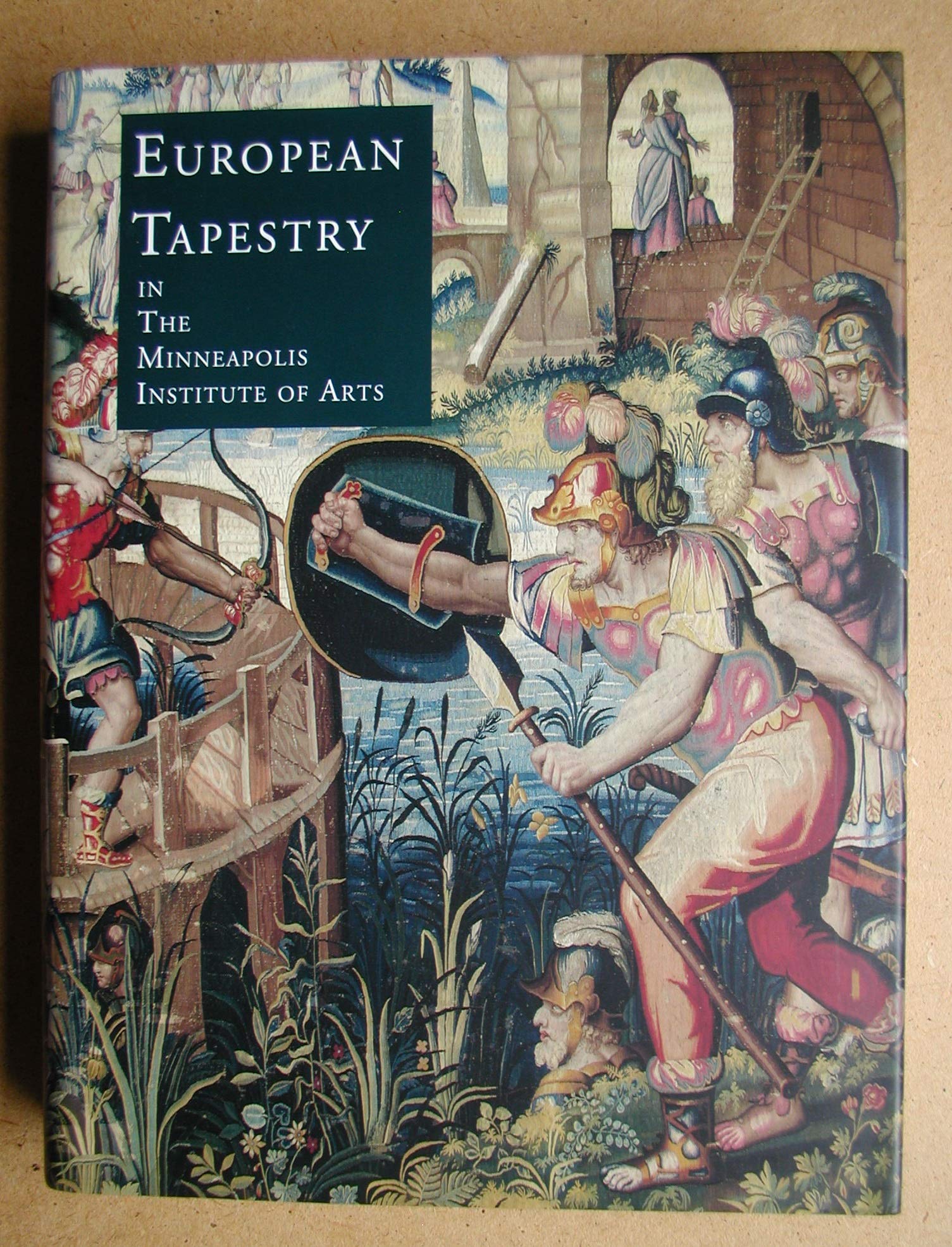 European Tapestry: In the Minneapolis Institute of Arts,New