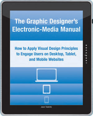 The Graphic Designer'S Electronicmedia Manual: How To Apply Visual Design Principles To Engage Users On Desktop, Tablet, And Mo,Used