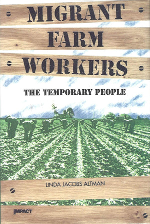 Migrant Farm Workers: The Temporary People (An Impact Book),Used