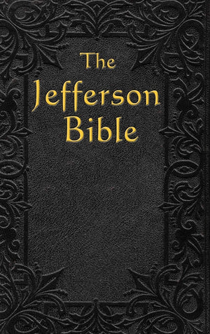 The Jefferson Bible: The Life and Morals of,Used