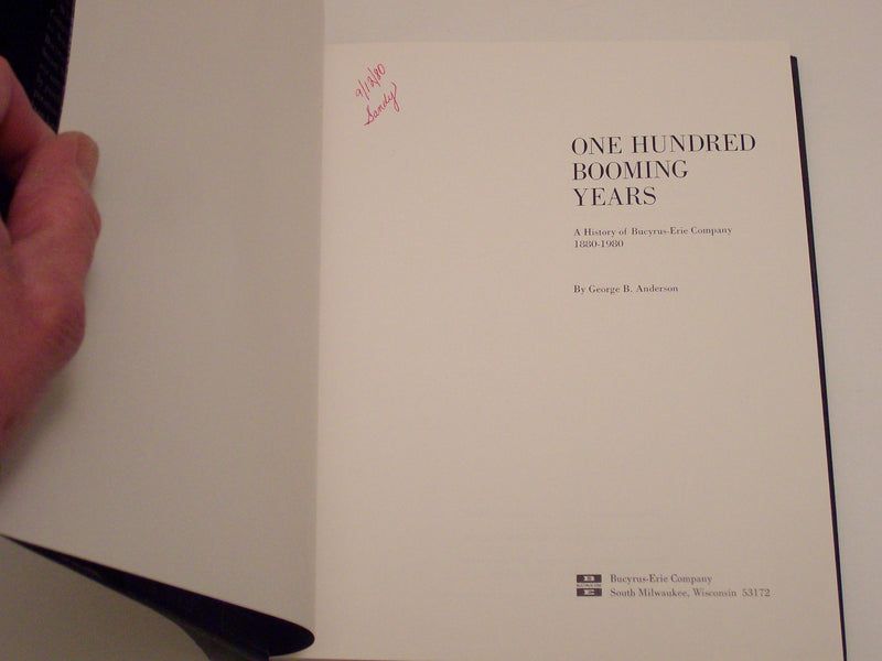 One Hundred Booming Years: A History of BucyrusErie Company, 18801980,Used