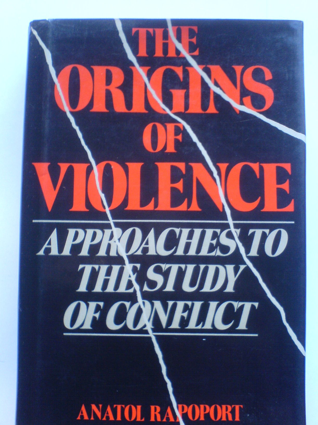 The Origins Of Violence: Approaches To The Study Of Conflict,Used