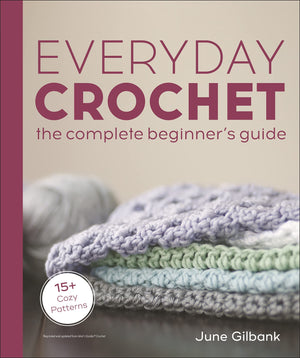 Everyday Crochet: The Complete Beginner'S Guide: 15+ Cozy Patterns,Used