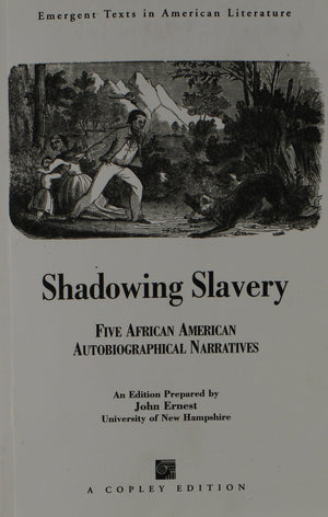 Shadowing Slavery: Five African American Autobiographical Narratives (Emergent Texts In American Literature),Used
