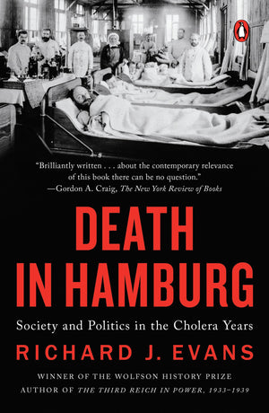 Death In Hamburg: Society And Politics In The Cholera Years,New