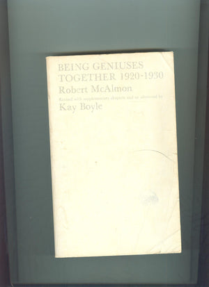 Being Geniuses Together 19201930 (Revised With Supplementary Chapters And An Afterword By Kay Boyle)