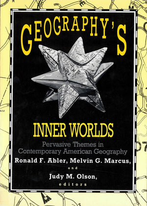 Geography'S Inner Worlds: Pervasive Themes In Contemporary American Geography (Occasional Publications Of The Association Of Ame,Used