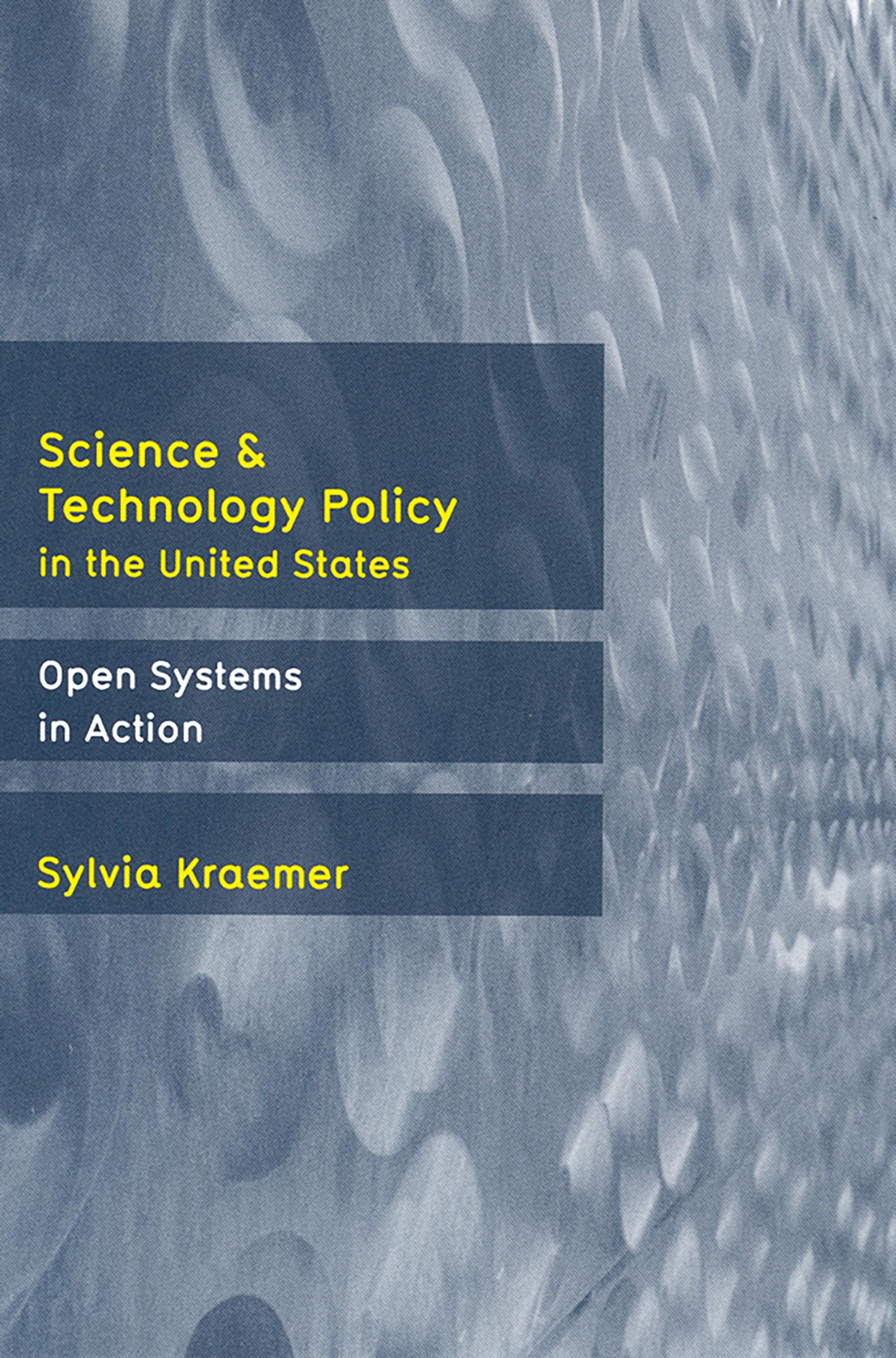 Science and Technology Policy in the United States: Open Systems in Action,Used
