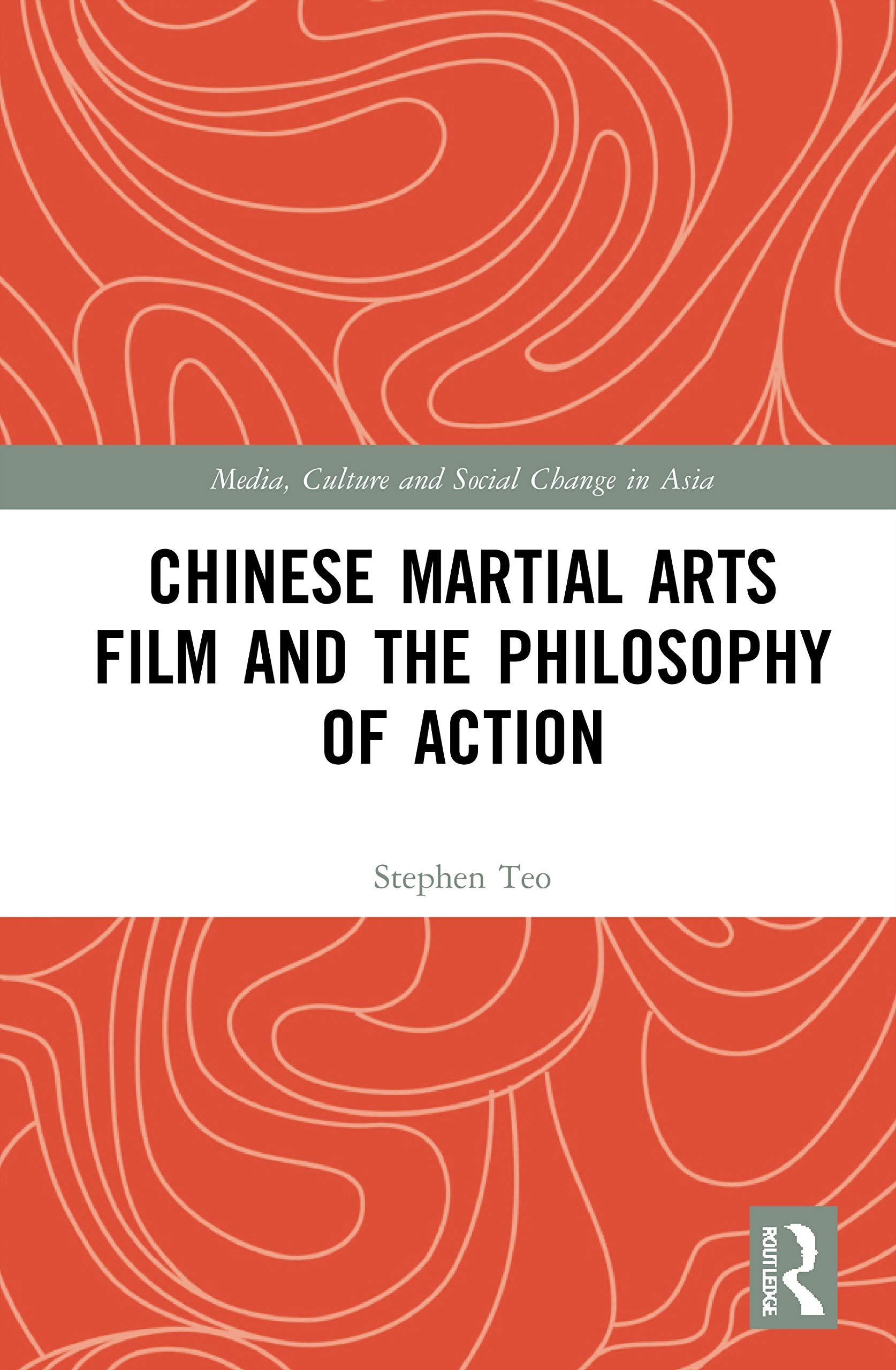 Chinese Martial Arts Film and the Philosophy of Action (Media, Culture and Social Change in Asia),Used