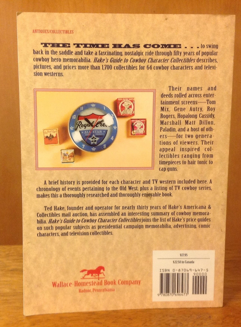 Hake's Guide to Cowboy Character Collectibles: An Illustrated Price Guide Covering 50 Years of Movie & TV Cowboy Heroes,Used