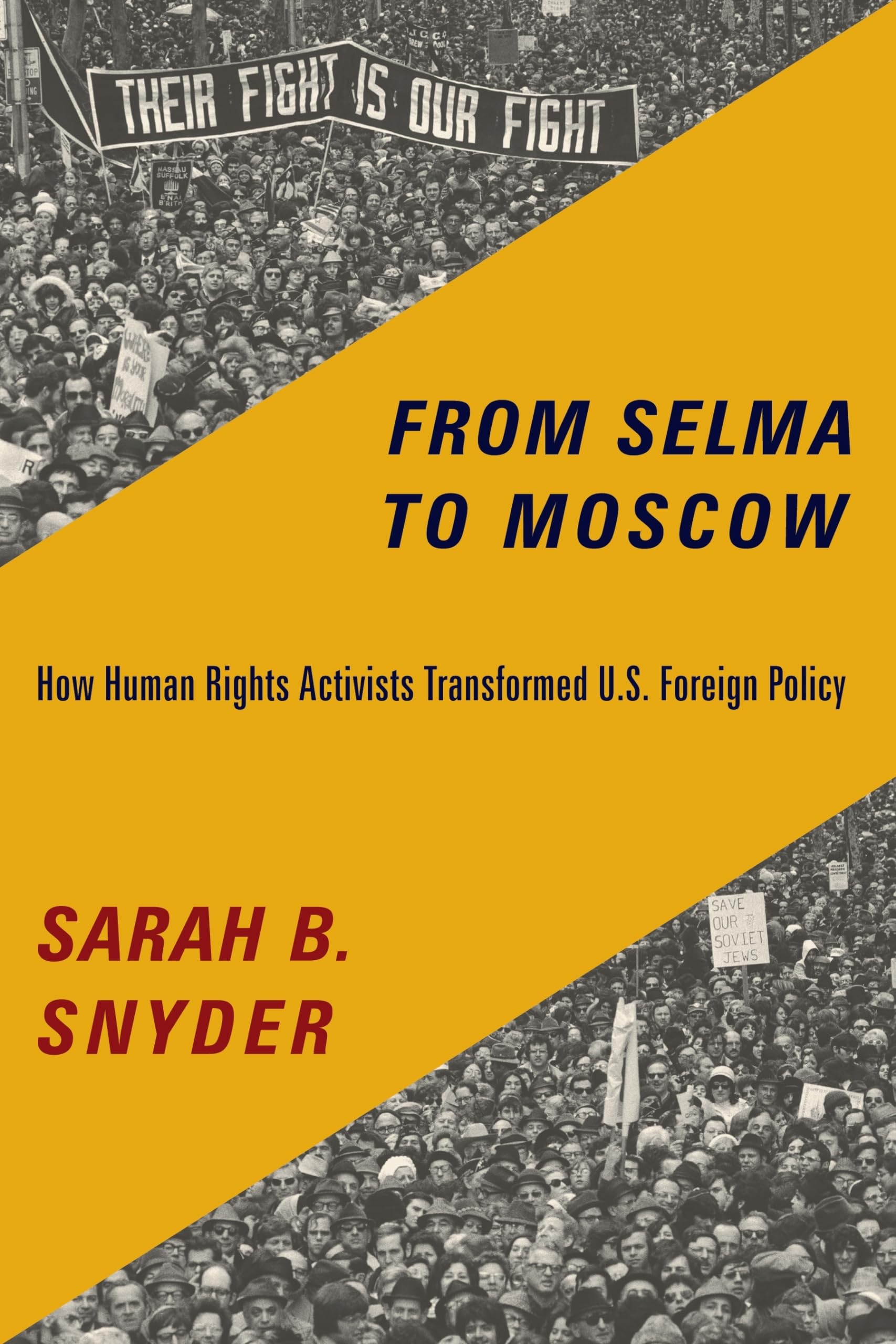 From Selma to Moscow: How Human Rights Activists Transformed U.S. Foreign Policy,Used