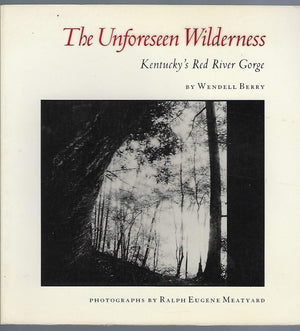 The Unforeseen Wilderness: Kentucky'S Red River Gorge,Used