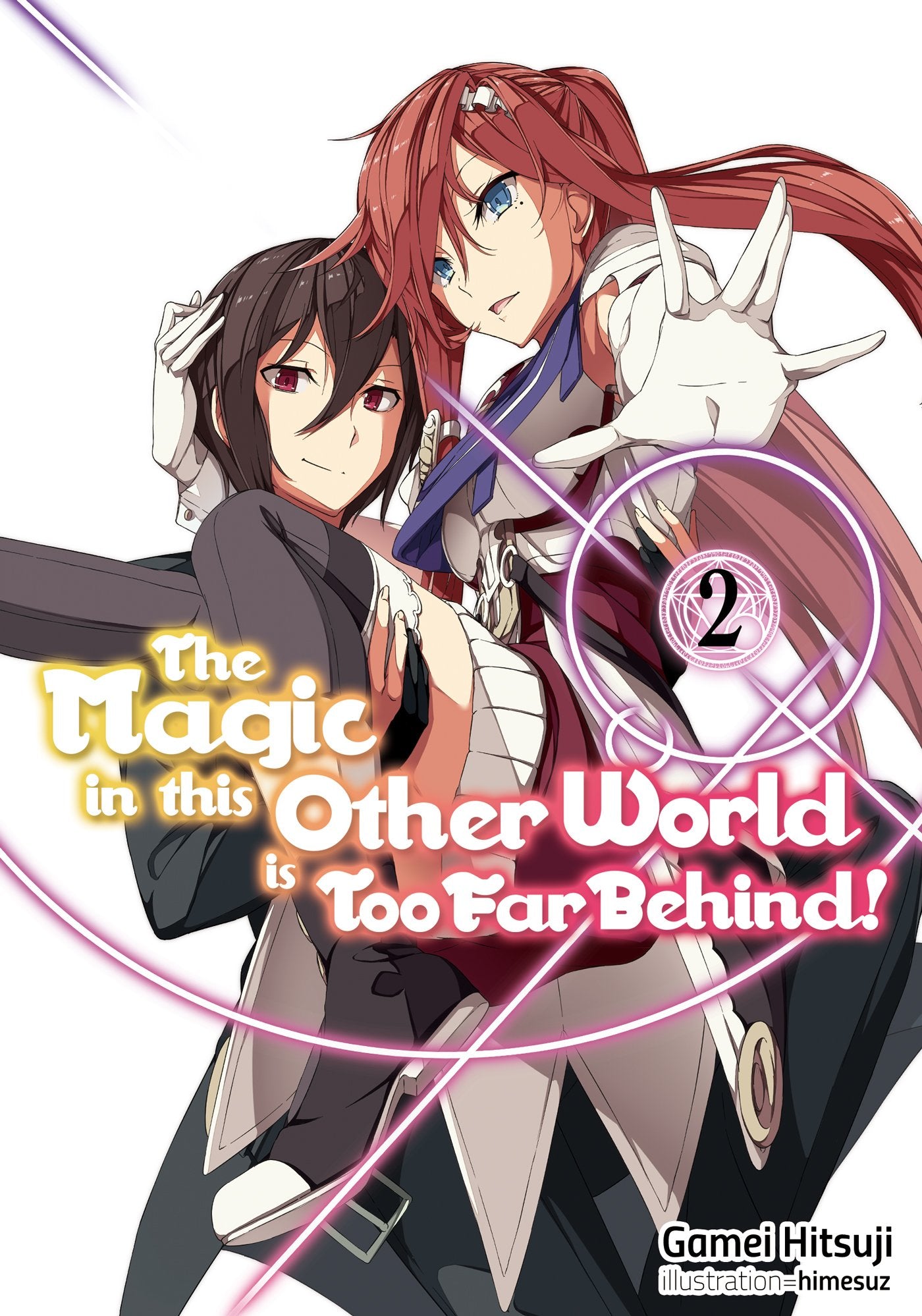 The Magic In This Other World Is Too Far Behind! Volume 2 (Light Novel) (Volume 2)