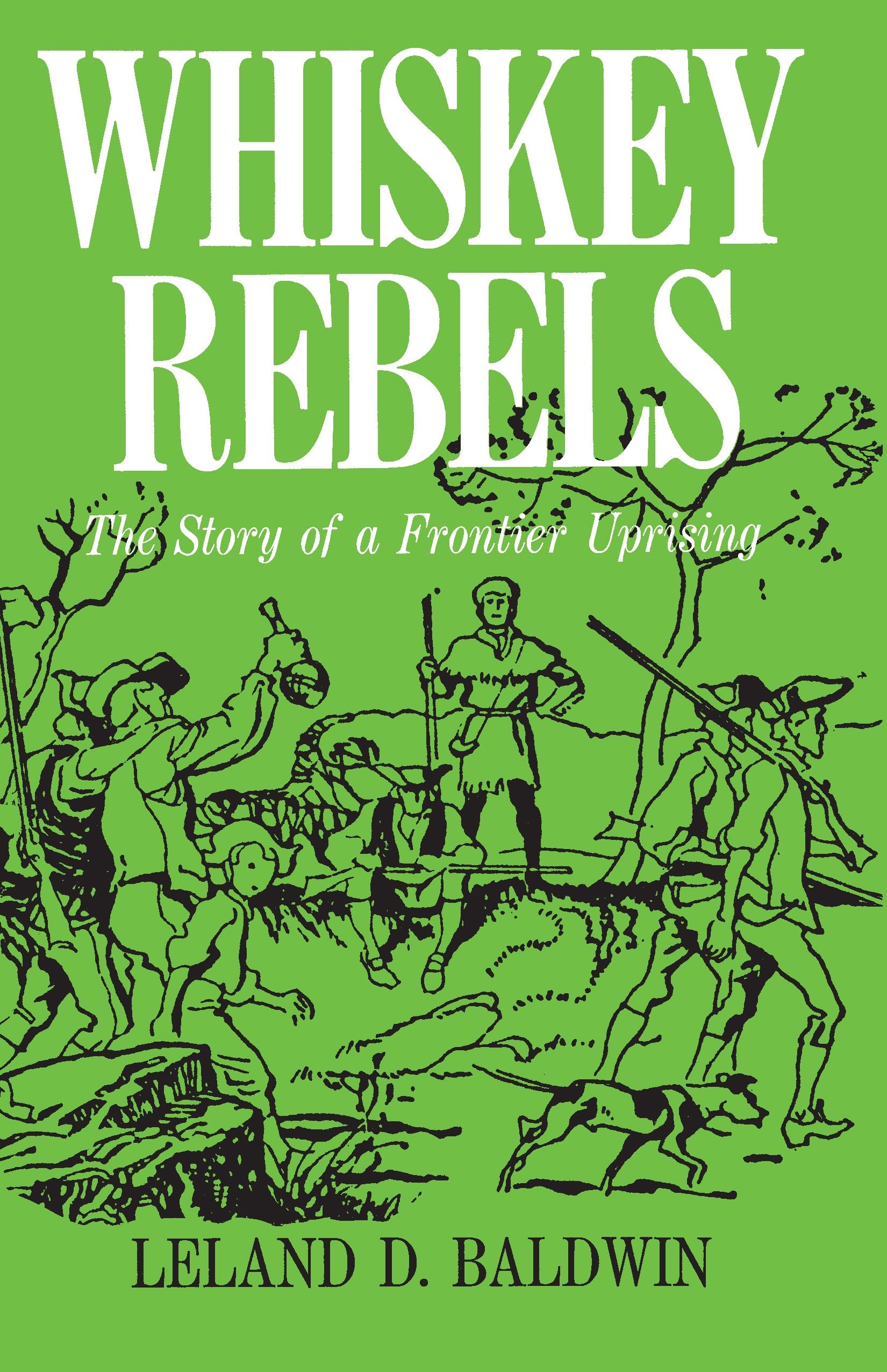 Whiskey Rebels: The Story of a Frontier Uprising,Used