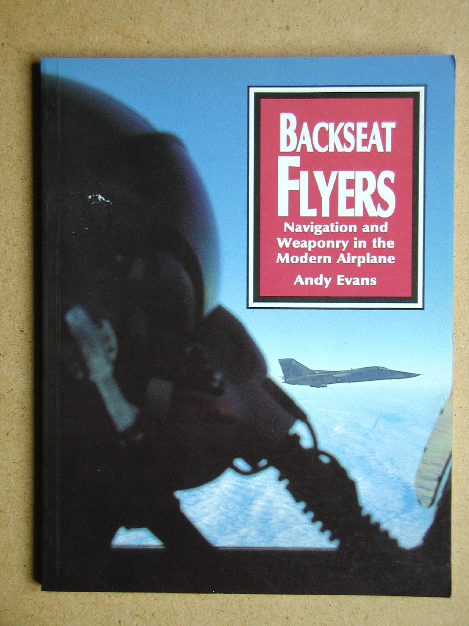 Backseat Flyers: Navigation and Weaponry in the Modern Airplane,Used