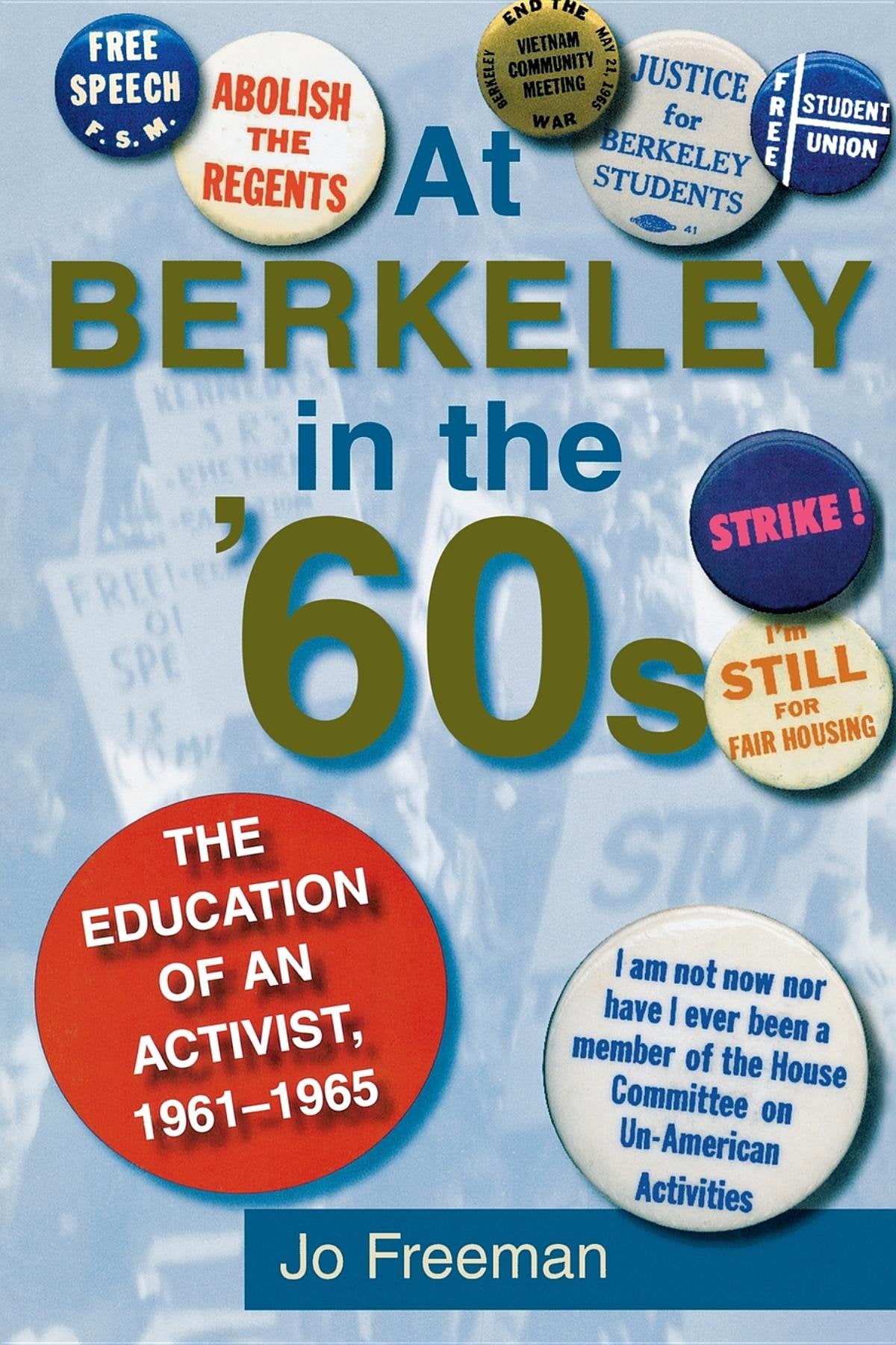 At Berkeley In The Sixties: The Making Of An Activist
