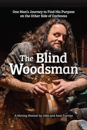 The Blind Woodsman: One Man'S Journey To Find His Purpose On The Other Side Of Darkness (Fox Chapel Publishing) Inspiring Autobi,New