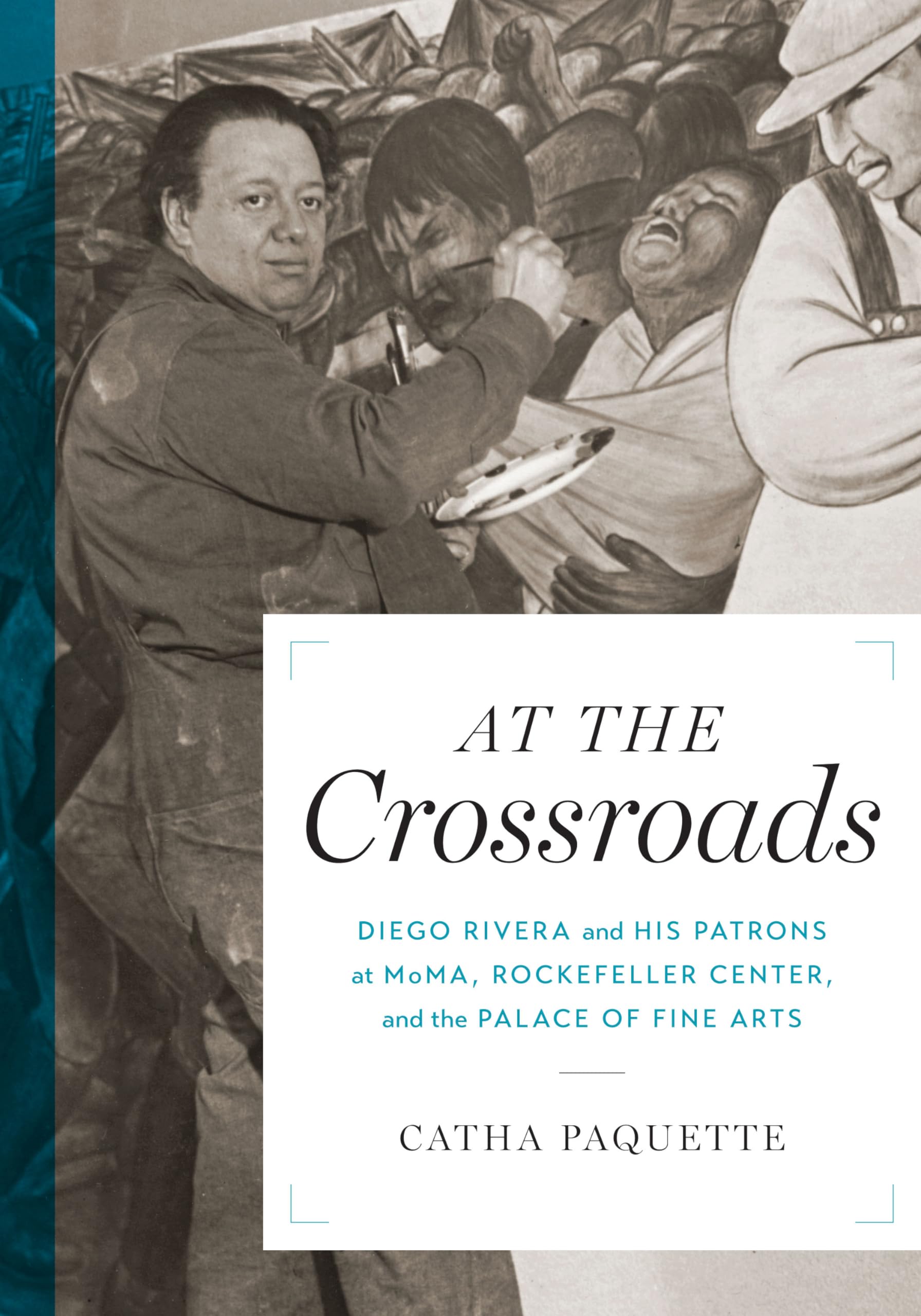 At the Crossroads: Diego Rivera and his Patrons at MoMA, Rockefeller Center, and the Palace of Fine Arts (Joe R. and Teresa Loza,Used