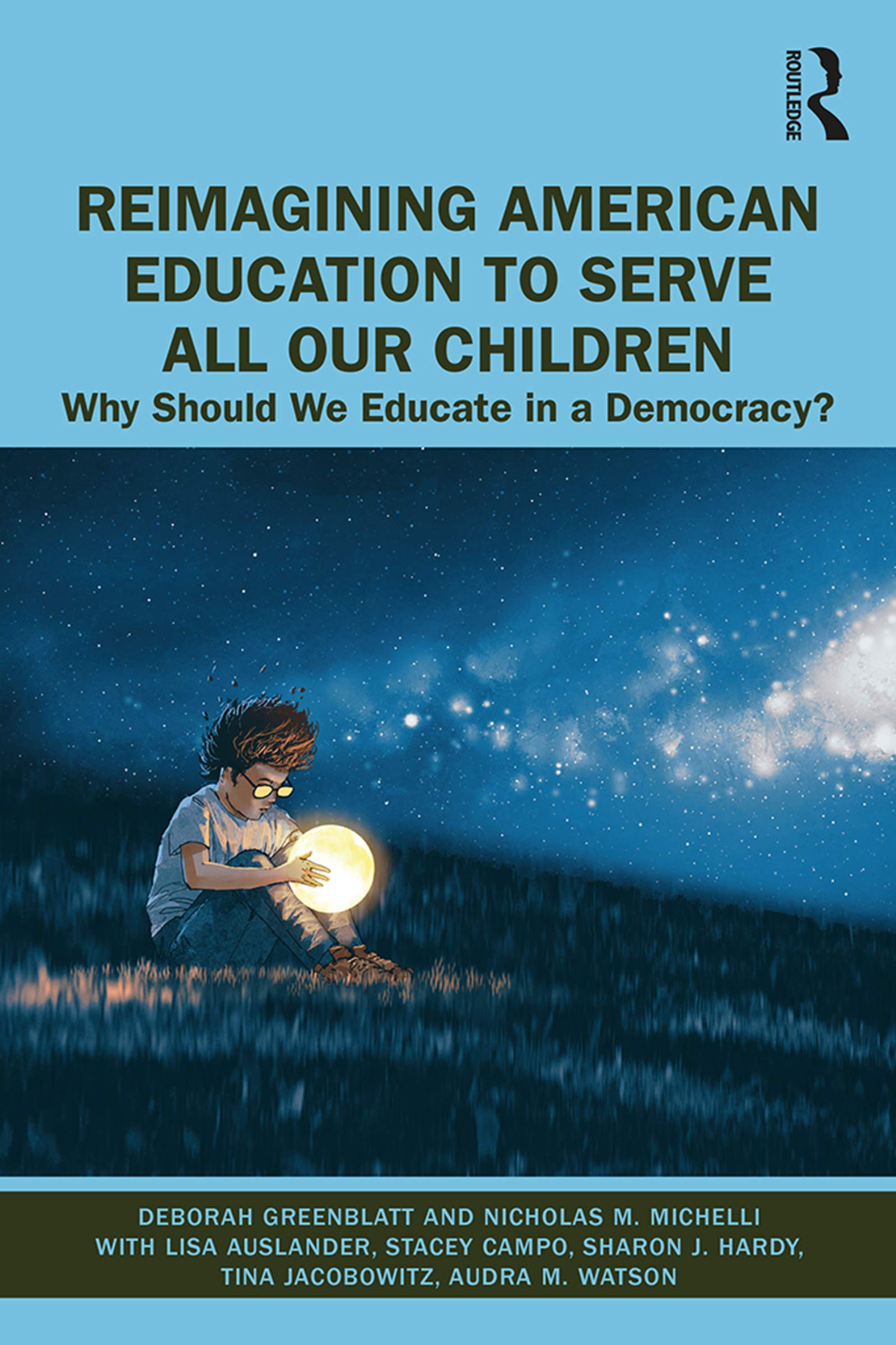 Reimagining American Education to Serve All Our Children: Why Should We Educate in a Democracy?,Used